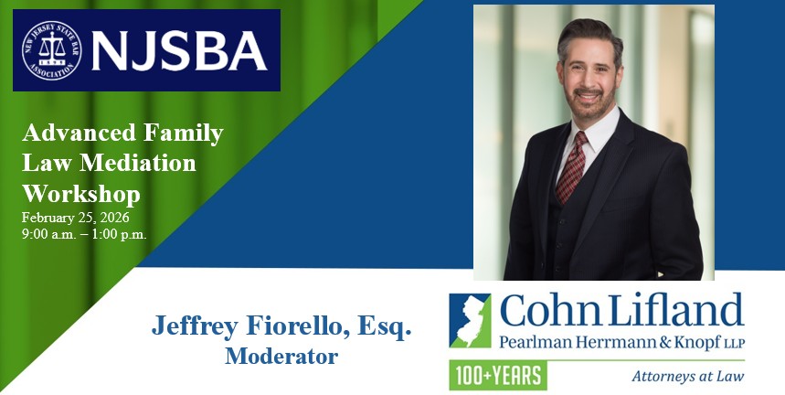 Photo for Partner Jeffrey Fiorello to Present at NJSBA Advanced Family Law Mediation Workshop